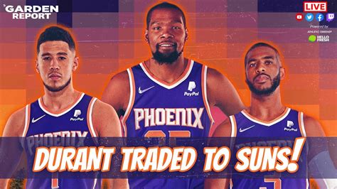 Live Garden Report Nets Trade Kevin Durant To Suns Youtube