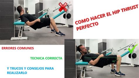 Como Hacer El Hip Thrust Perfecto Tecnica Correcta Errores Comunes