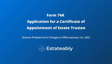 2022 Changes To Ontario Probate Form 74A Estateably