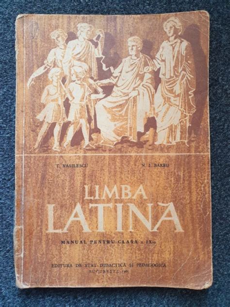 Limba Latina Manual Pentru Clasa A Ix A Vasilescu Barbu Clasa
