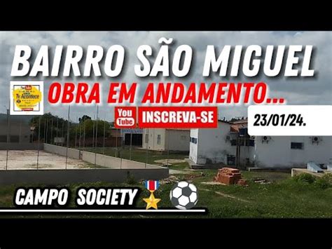 CAMPO SOCIETY NO BAIRRO SÃO MIGUEL MIGUEL ALVES PIAUÍ OBRA EM