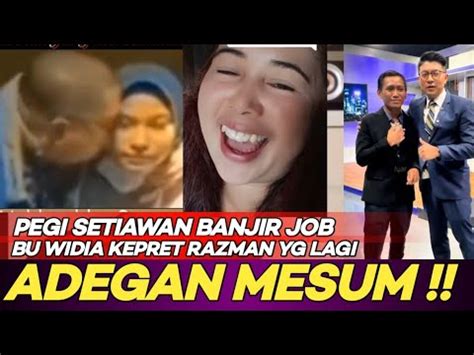 ADEGAN MESUM RAZMAN BIKIN GEGER NETIZEN DIKEPRET BU WIDIA PEGI