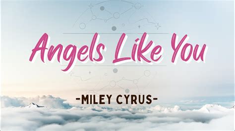 Angels Like You Miley Cyrus Lyrics Youtube