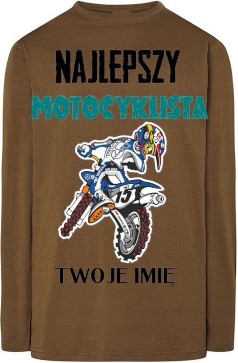 Longsleeve Najlepszy Motocyklista Imi R S Ceny I Opinie Ceneo Pl