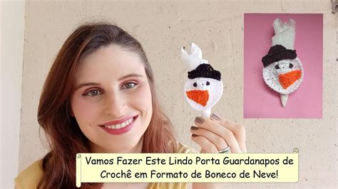 Aprenda Crochê Porta Guardanapos de Boneco de Neve YouTube