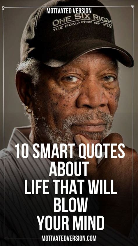 10 Smart Quotes About Life That Will Blow Your Mind In 2024 Mind Blowing Quotes Life Quotes