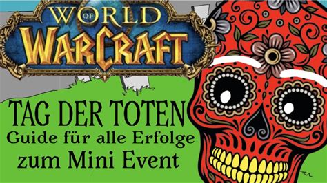 Wow World Of Warcraft Tag Der Toten Event Kompletter Guide Und