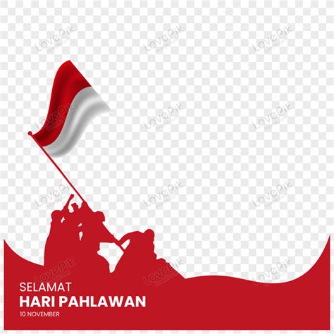 Gambar Hari Pahlawan Png Dengan Background Transparan Unduh Gratis Di