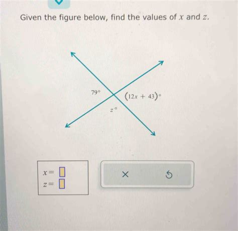 Solved Given The Figure Below Find The Values Of X And Z X 5 Z