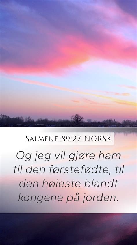 Salmene 89 27 NORSK Mobile Phone Wallpaper Og jeg vil gjøre ham til