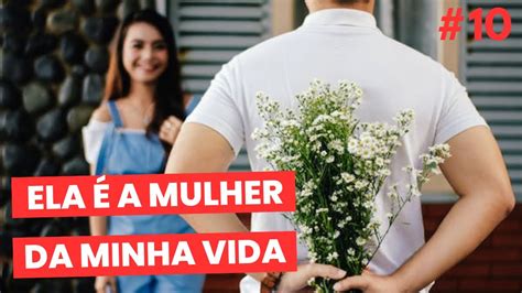 10 A DISTÂNCIA SÓ AUMENTOU O MEU AMOR POR ELA YouTube