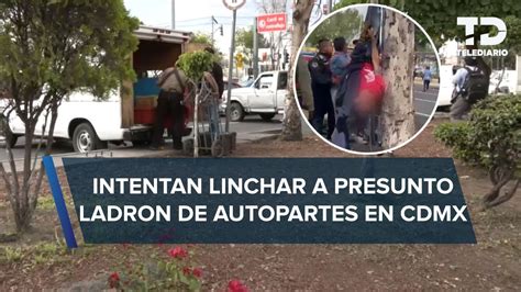 Comerciantes Intentan Linchar A Presunto Ladr N De Autopartes En