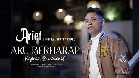 arief  berharap engkau berkhianat official  video youtube