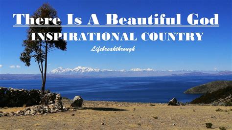 51 Inspirational Country Songs There Is A Beautiful God Playlist By