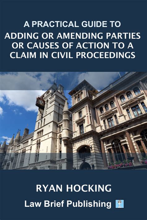 ‘a Practical Guide To Adding Or Amending Parties Or Causes Of Action To A Claim In Civil