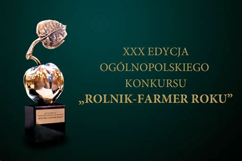 Lista Finalist W Xxx Edycji Konkursu Rolnik Farmer Roku