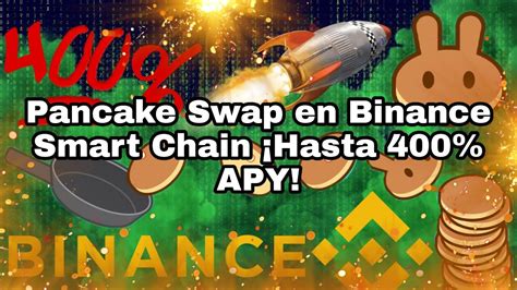 Pancake Swap En Binance Smart Chain Hasta Apy Youtube