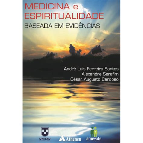 Livro Medicina E Espiritualidade Baseada Em Evid Ncias No Shoptime