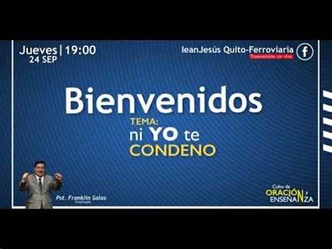 Pastor Franklin Salas Ni Yo Te Condeno Ieanjesus Predica Youtube