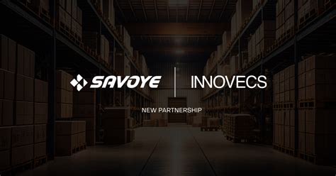 Savoye And Innovecs Announce A Strategic Partnership To Contribute To