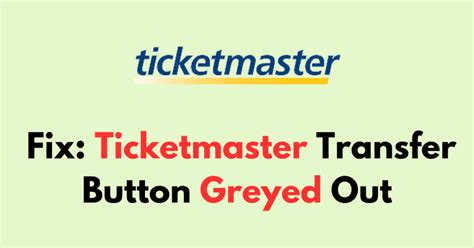 How To Fix Ticketmaster Transfer Button Greyed Out Networkbuildz