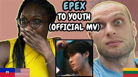 REACTION TO EPEX 이펙스 To Youth 청춘에게 Official MV FIRST TIME