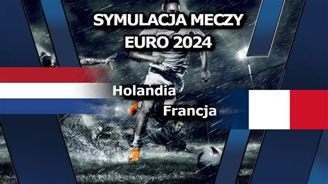 Symulacja Meczu Euro 2024 HOLANDIA VS FRANCJA Euro2024 Symulacja