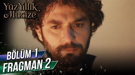 Yüz Yıllık Mucize 1 Bölüm 2 Fragman 23 Mart Perşembe Star da YouTube