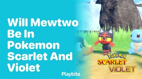 Will Mewtwo Be In Pokemon Scarlet And Violet Playbite