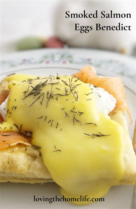 Smoked Salmon Eggs Benedict Loving The Home Life Recipe Eggs