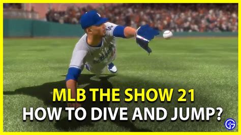 MLB The Show 21 How To Dive And Jump Fielding Guide