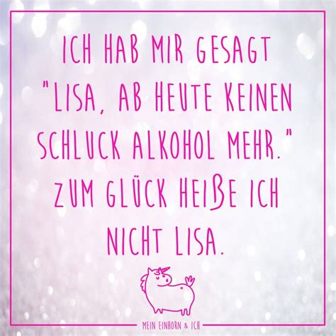 Ich Hab Mir Gesagt Lisa Ab Heute Keinen Schluck Alkohol Mehr Zum