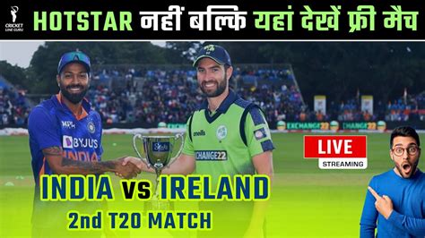 India Vs Ireland Nd T Match Live Streaming How To Watch India Vs