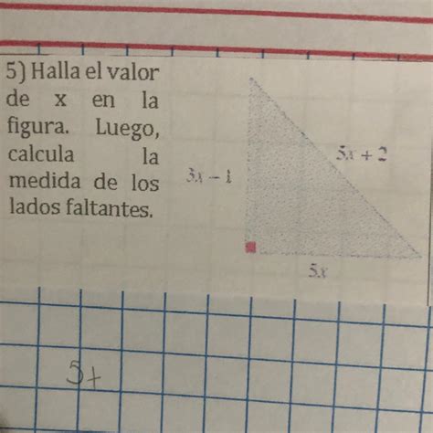 Halla El Valor De X En La Figura Luego Calcula La Medida De Los