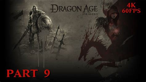 Dragon Age Origins Walkthrough Human Warrior K Fps On Pc