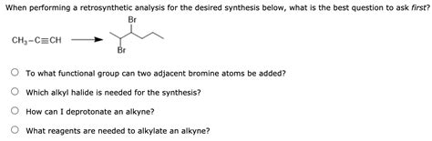 Solved When Performing A Retrosynthetic Analysis For The Chegg