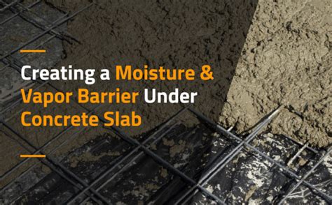 Creating A Moisture Vapor Barrier Under Concrete Slab