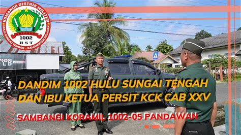 Dandim Hst Dan Ketua Persit Kck Cab Xxv Sambangi Koramil