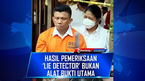 Hasil Lie Detector Irjen Sambo Dan Putri Candrawathi Hoaks Video