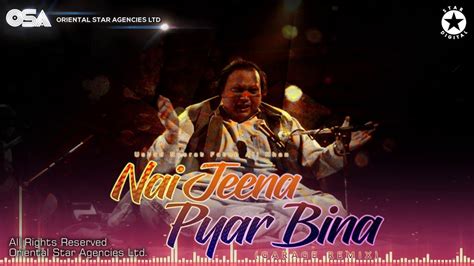 Nai Jeena Pyar Bina Garage Remix Nusrat Fateh Ali Khan Complete