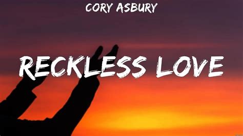 Reckless Love Cory Asbury Lyrics Worship Music Youtube