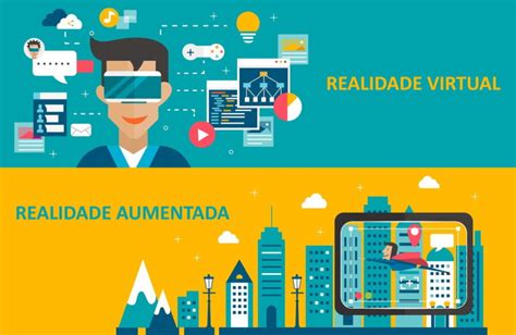 Saiba As Diferen As Entre Realidade Virtual E Realidade Aumentada