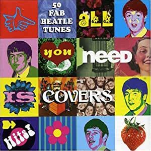 All You Need Is Covers Songs Of The Beatles Amazon Co Uk CDs Vinyl