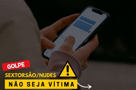 Polícia Emite Alerta E Orienta População Sobre Novo Golpe Sextorsãonudes Em Sc Clicsc