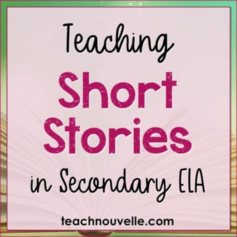 Teaching Short Stories Innovate And Engage Nouvelle Ela Teaching