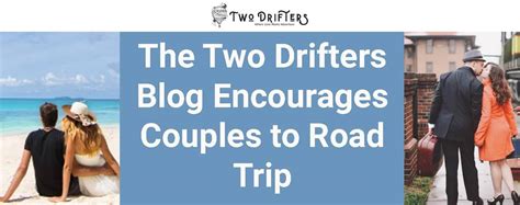 Two Drifters Experts Teach Couples The Benefits Of Road Tripping Together