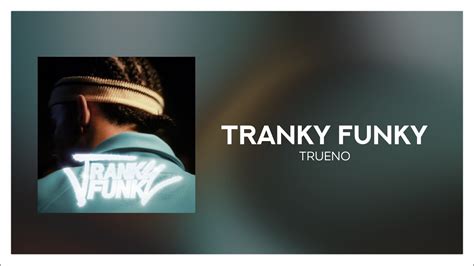 Trueno TRANKY FUNKY Letra Lyrics YouTube Music