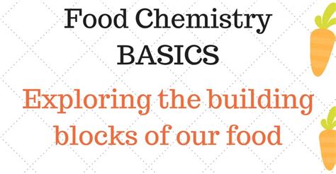 The Words Food Chemistry Basics Exploring The Building Blocks Of Our