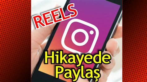 Instagram da Reels Nasıl Paylaşılır Hikayede Paylaşma Nasıl Yapılır