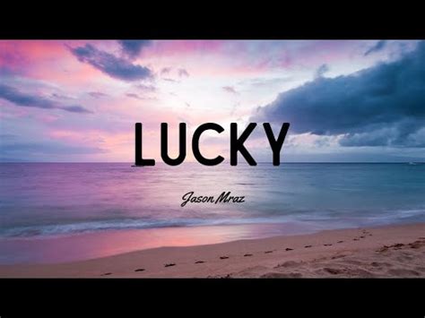 Jason Mraz Lucky Feat Colbie Caillat Lyrics YouTube